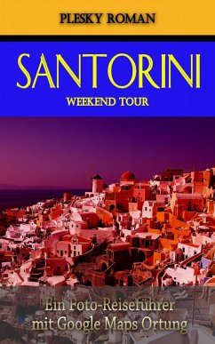 Santorini Weekend Tour (eBook, ePUB) - Plesky, Roman