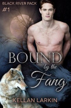 Bound by the Fang (Black River Pack, #1) (eBook, ePUB) - Larkin, Kellan