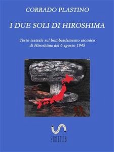 I due soli di Hiroshima (eBook, ePUB) - Plastino, Corrado