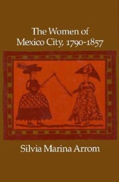 The Women of Mexico City, 1790-1857 - Arrom, Silvia Marina