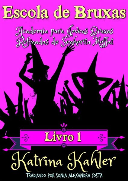 Escola de Bruxas Livro 1 Academia para Jovens Bruxas Refinadas de Senhorita Moffat (eBook, ePUB)