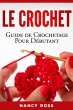 Le crochet: Guide de crochetage pour... - Bild 1