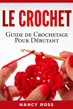 Cover Le crochet: Guide de crochetage pour débutant (eBook, ePUB)