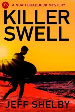 Killer Swell (The Noah Braddock Series, #1) (eBook, ePUB) - Shelby, Jeff