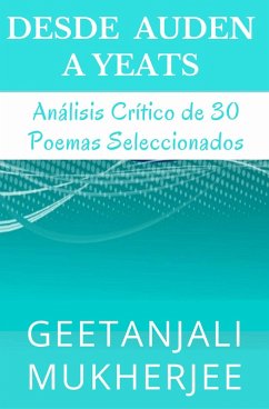 Cover Desde Auden a Yeats: Analisis Critico de 30 Poemas Seleccionados (eBook, ePUB)