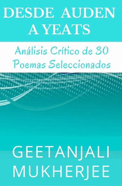Desde Auden a Yeats: Analisis Critico de 30 Poemas Seleccionados (eBook, ePUB) Desde Auden a Yeats: Analisis Critico de 30 Poemas Seleccionados (eBook, ePUB)