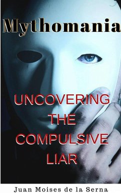Cover Mythomania, uncovering the compulsive liar. (eBook, ePUB)