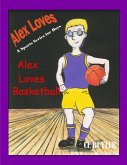Alex Loves Basketball (Alex Loves Sports, #4) (eBook, ePUB)