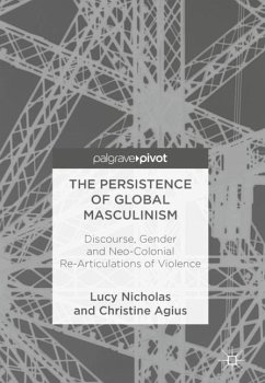 The Persistence of Global Masculinism - Nicholas, Lucy;Agius, Christine