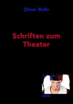 Schriften zum Theater - Bidlo, Oliver