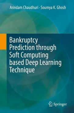 Bankruptcy Prediction Through Soft Computing Based Deep Learning Technique - Chaudhuri, Arindam;Ghosh, Soumya K