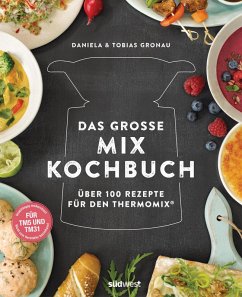 Das große Mix-Kochbuch (eBook, ePUB) - Gronau-Ratzeck, Daniela; Gronau, Tobias