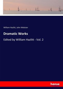 Dramatic Works - Hazlitt, William;Webster, John