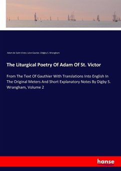 The Liturgical Poetry Of Adam Of St. Victor - Adam de Saint-Victor;Gautier, Léon;Wrangham, Didgby S.