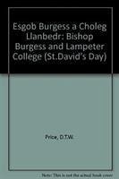 Yr Esgob Burgess a Choleg Llanbedr =: Bishop Burgess and Lampeter College - Price, D. T. W.
