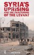 Syria's Uprising and the Fracturing of... - Bild 1