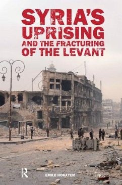 Syria's Uprising and the Fracturing of the Levant - Hokayem, Emile