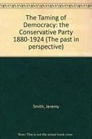 Taming of Democracy - Smith, Jeremy; Smith, J. J.