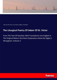 The Liturgical Poetry Of Adam Of St. Victor - Adam de Saint-Victor;Gautier, Léon;Wrangham, Didgby S.