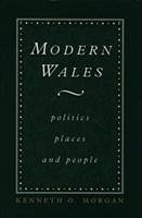 Modern Wales: Politics, Places and People - Morgan, Kenneth O.