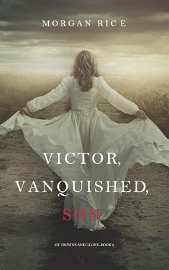 Victor, Vanquished, Son (Of Crowns and Glory-Book 8) - Rice, Morgan