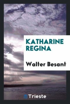 Katharine Regina - Besant, Walter