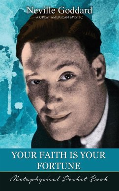 Your Faith Is Your Fortune ( Metaphysical Pocket Book ) - Goddard, Neville