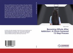 Becoming Whole After Addiction: A Christ-Centered 12-Step Process