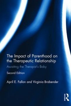 The Impact of Parenthood on the Therapeutic Relationship - Fallon, April E. (Drexel University College of Medicine, PA, USA); Brabender, Virginia (Widener University)