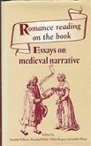Romance Reading on the Book: Essays on Medieval Narrative Presented to Maldwyn Mills