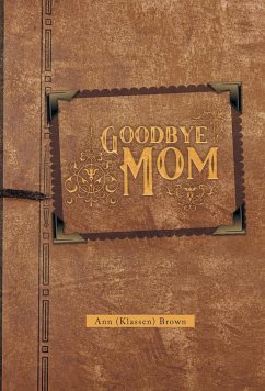 Goodbye Mom - Brown, Ann