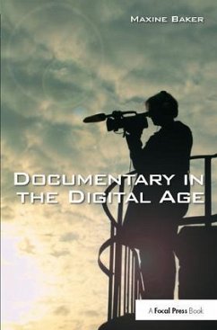 Documentary in the Digital Age - Baker, Maxine
