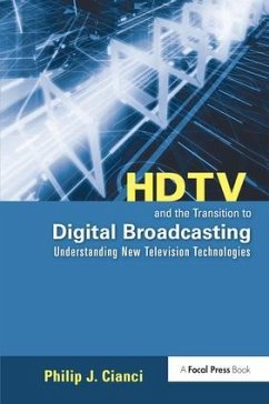 HDTV and the Transition to Digital Broadcasting - Cianci, Philip