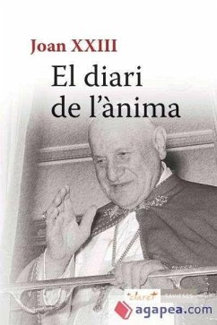 El diari de l'ànima - Juan XXIII, Papa; Ruaix i Vinyet, Josep