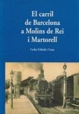 El carril de Barcelona a Molins de Rey i Martorell