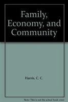 Family, Economy, and Community - Harris, C. C.