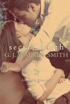 Secret North - Walker-Smith, G J
