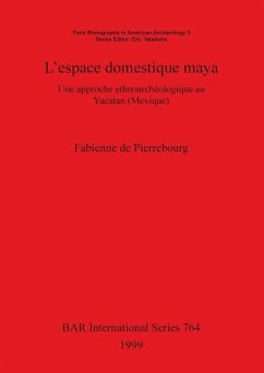 L'espace domestique maya - de Pierrebourg, Fabienne