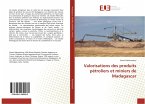 Valorisations des produits pétroliers et miniers de Madagascar