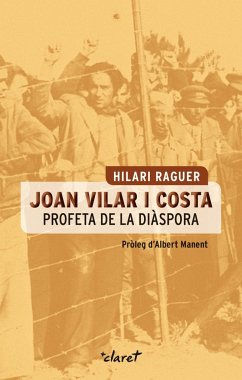 Joan Vilar i Costa. Profeta de la diàspora - Raguer, Hilari