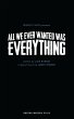 All We Ever Wanted Was Everything - Bild 1
