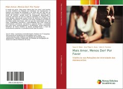 Mais Amor, Menos Dor! Por Favor - Mota, Sara D.;S. Alves, Ana Filipa;Ferreira, Inês G.
