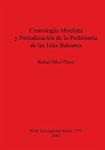 Cronología Absoluta y Periodización de la Prehistoria de las Islas Baleares
