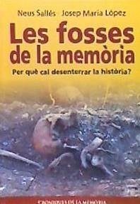 Cover Les fosses de la memòria : per què cal desenterrar la història?