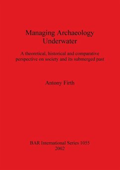Managing Archaeology Underwater - Firth, Antony