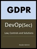 GDPR for DevOp(Sec) - The laws, Controls and solutions (eBook, ePUB)