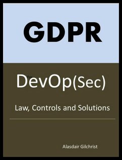 GDPR for DevOp(Sec) - The laws, Controls and solutions (eBook, ePUB) - Gilchrist, Alasdair