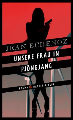 Unsere Frau in Pjöngjang (eBook, ePUB) - Echenoz, Jean