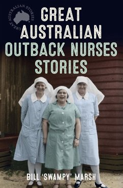Great Australian Outback Nurses Stories (eBook, ePUB) - Marsh, Bill