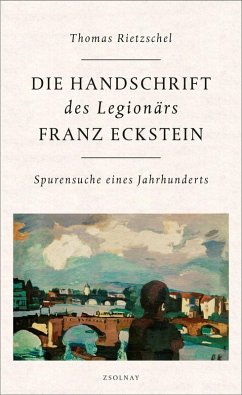 Die Handschrift des Legionärs Franz Eckstein (eBook, ePUB) - Rietzschel, Thomas